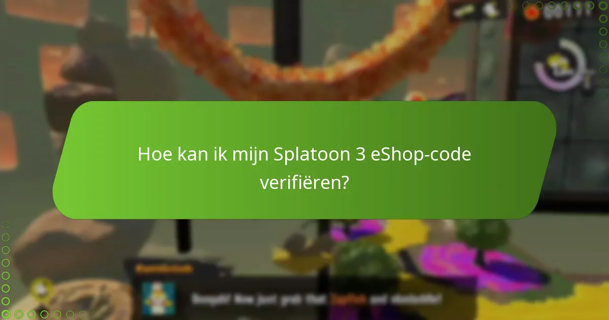 Hoe kan ik mijn Splatoon 3 eShop-code verifiëren?