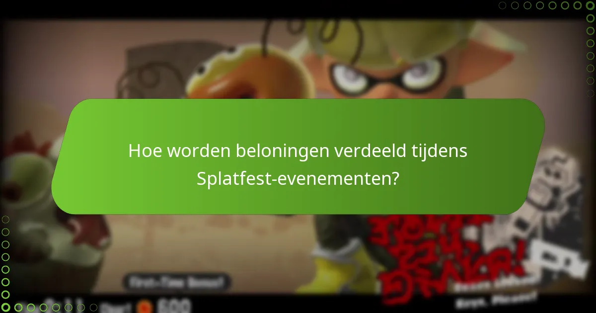Hoe worden beloningen verdeeld tijdens Splatfest-evenementen?