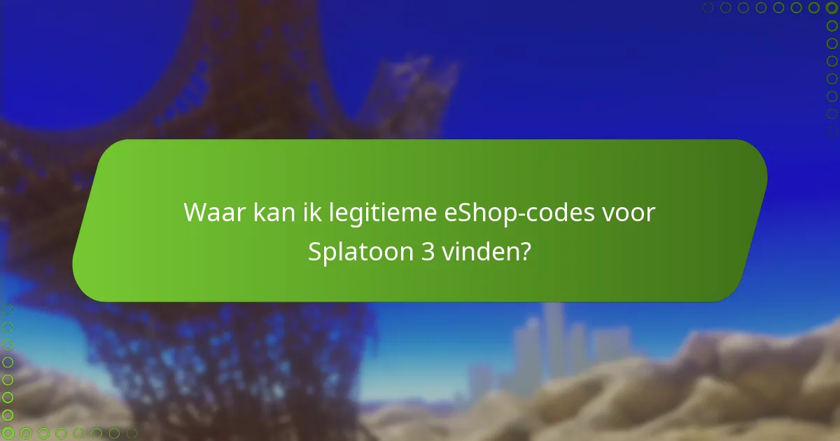 Wat zijn de veelvoorkomende problemen met eShop-codes?