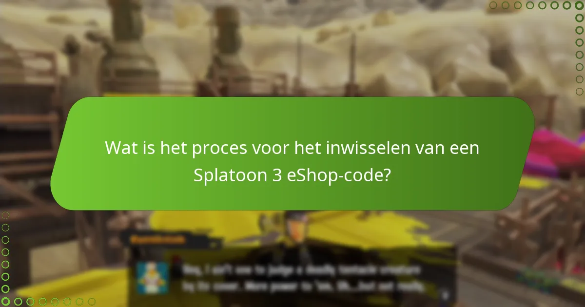 Wat zijn de vereisten voor het inwisselen van een Splatoon 3 eShop-code?