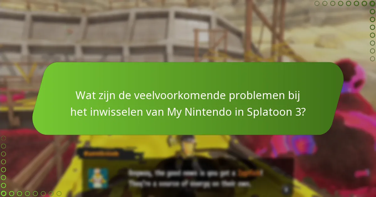 Welke oplossingen zijn beschikbaar voor problemen met My Nintendo inwisselen?