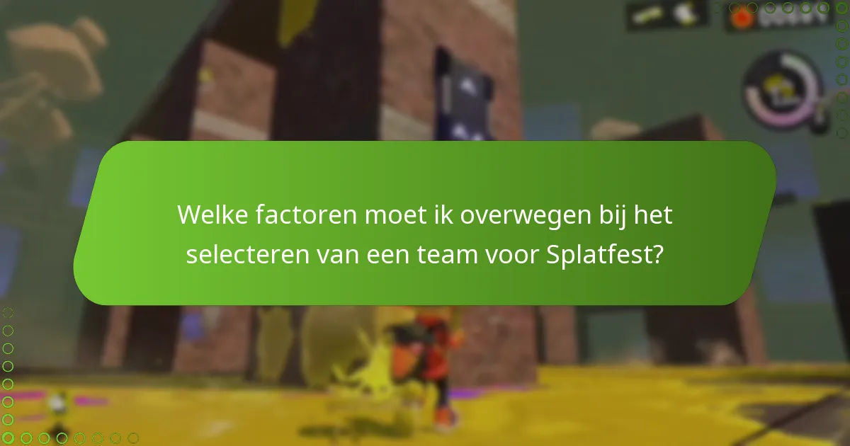 Welke gameplaystrategieën kunnen mijn prestaties in Splatfest verbeteren?